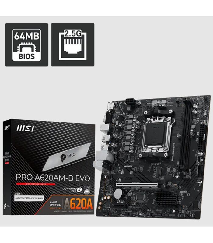 MSI PRO A620AM-B EVO DDR5 6800MT/S 1XHDMI 1XVGA 1XM.2 USB MATX AM5 (AMD AM5 9000/8000/7000 SERİ İLE UYUMLU)